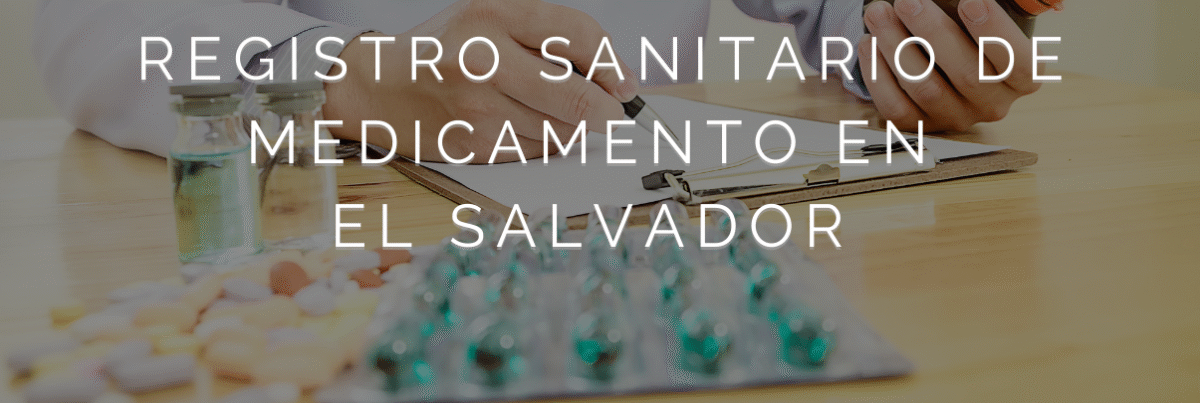 7 REGISTRO SANITARIO DE MEDICAMENTOS EN EL SALVADOR