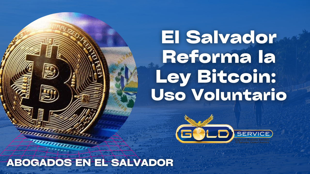 El Salvador Reforma la Ley Bitcoin: Uso Voluntario - Abogados de El  Salvador | Gold Sevice | Bufete de Abogados en El Salvador |