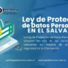 Ley de Protección de Datos Personales en El Salvador - Normativa sobre privacidad y seguridad de la información